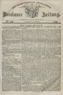 Breslauer Zeitung : mit allerhöchster Bewilligung. 1842, № 189 (16 August) + dod.