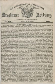 Breslauer Zeitung : mit allerhöchster Bewilligung. 1842, № 198 (26 August) + dod.