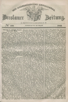 Breslauer Zeitung : mit allerhöchster Bewilligung. 1842, № 199 (27 August) + dod.