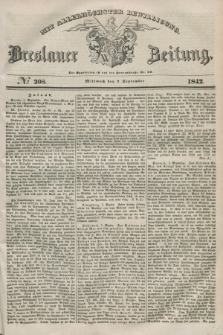 Breslauer Zeitung : mit allerhöchster Bewilligung. 1842, № 208 (7 September) + dod.