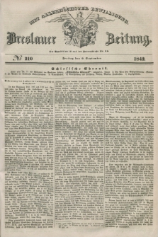 Breslauer Zeitung : mit allerhöchster Bewilligung. 1842, № 210 (9 September) + dod.