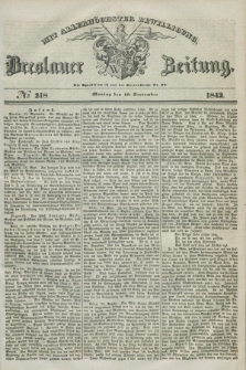 Breslauer Zeitung : mit allerhöchster Bewilligung. 1842, № 218 (19 September) + dod.