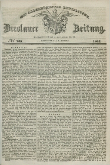 Breslauer Zeitung : mit allerhöchster Bewilligung. 1842, № 235 (8 Oktober) + dod.