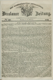 Breslauer Zeitung : mit allerhöchster Bewilligung. 1842, № 237 (11 Oktober) + dod.