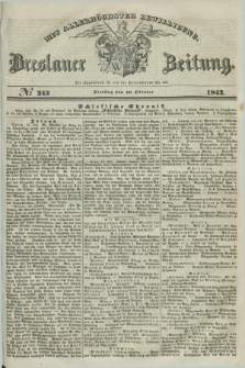 Breslauer Zeitung : mit allerhöchster Bewilligung. 1842, № 243 (18 Oktober) + dod.