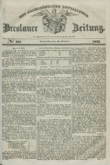 Breslauer Zeitung : mit allerhöchster Bewilligung. 1842, № 245 (20 Oktober) + dod.
