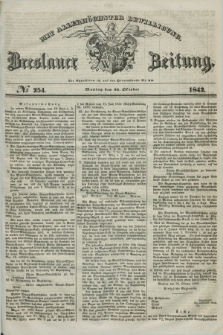 Breslauer Zeitung : mit allerhöchster Bewilligung. 1842, № 254 (31 Oktober) + dod.