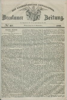 Breslauer Zeitung : mit allerhöchster Bewilligung. 1842, № 257 (3 November) + dod.