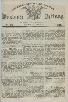 Breslauer Zeitung : mit allerhöchster Bewilligung. 1842, № 259 (5 November) + dod.