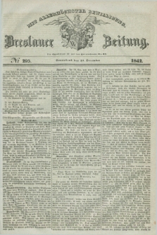Breslauer Zeitung : mit allerhöchster Bewilligung. 1842, № 295 (17 December) + dod.