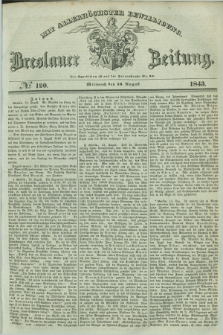 Breslauer Zeitung : mit allerhöchster Bewilligung. 1843, № 190 (16 August) + dod.