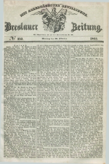 Breslauer Zeitung : mit allerhöchster Bewilligung. 1844, № 253 (28 October) + dod.