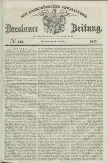 Breslauer Zeitung : mit allerhöchster Bewilligung. 1845, № 245 (20 Oktober) + dod.