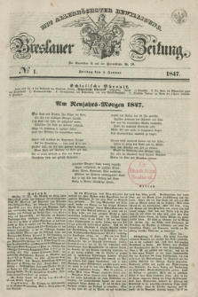 Breslauer Zeitung : mit allerhöchster Bewilligung. 1847, № 1 (1 Januar) + dod.