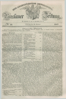 Breslauer Zeitung : mit allerhöchster Bewilligung. 1847, № 21 (26 Januar) + dod.