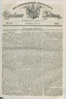 Breslauer Zeitung : mit allerhöchster Bewilligung. 1847, № 27 (2 Februar) + dod.