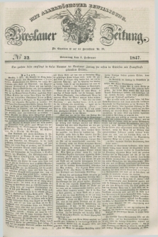 Breslauer Zeitung : mit allerhöchster Bewilligung. 1847, № 32 (7 Februar) + dod.