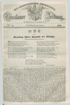 Breslauer Zeitung : mit allerhöchster Bewilligung. 1847, № 47 (25 Februar) + dod.