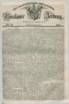 Breslauer Zeitung : mit allerhöchster Bewilligung. 1847, № 50 (28 Februar) + dod.
