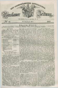 Breslauer Zeitung : mit allerhöchster Bewilligung. 1847, № 57 (9 März) + dod.