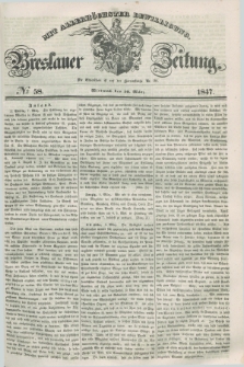 Breslauer Zeitung : mit allerhöchster Bewilligung. 1847, № 58 (10 März) + dod.