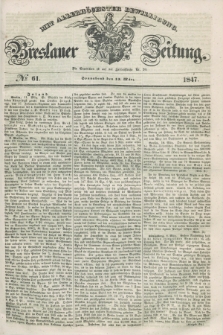 Breslauer Zeitung : mit allerhöchster Bewilligung. 1847, № 61 (13 März) + dod.