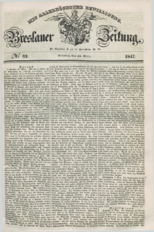 Breslauer Zeitung : mit allerhöchster Bewilligung. 1847, № 62 (14 März) + dod.