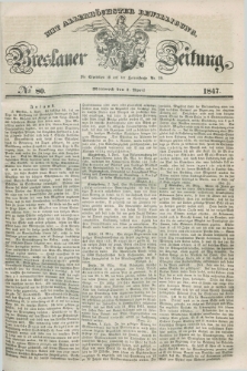 Breslauer Zeitung : mit allerhöchster Bewilligung. 1847, № 80 (7 April) + dod.