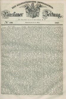 Breslauer Zeitung : mit allerhöchster Bewilligung. 1847, № 100 (1 Mai) + dod.