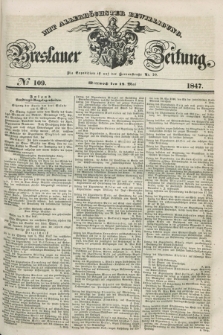 Breslauer Zeitung : mit allerhöchster Bewilligung. 1847, № 109 (12 Mai) + dod.