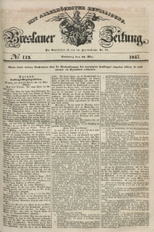 Breslauer Zeitung : mit allerhöchster Bewilligung. 1847, № 112 (16 Mai) + dod.