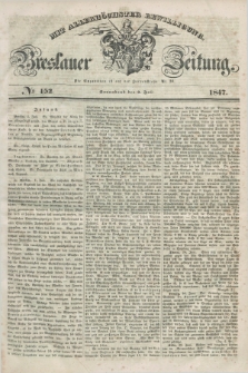Breslauer Zeitung : mit allerhöchster Bewilligung. 1847, № 152 (3 Juli) + dod.