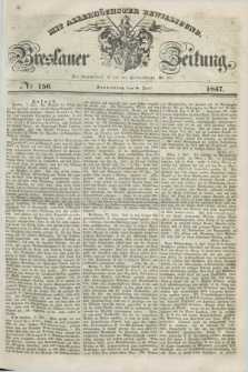Breslauer Zeitung : mit allerhöchster Bewilligung. 1847, № 156 (8 Juli) + dod.