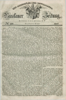 Breslauer Zeitung : mit allerhöchster Bewilligung. 1847, № 158 (10 Juli) + dod.