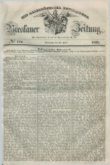 Breslauer Zeitung : mit allerhöchster Bewilligung. 1847, № 172 (27 Juli) + dod.