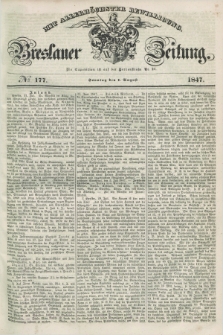 Breslauer Zeitung : mit allerhöchster Bewilligung. 1847, № 177 (1 August) + dod.