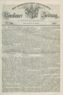 Breslauer Zeitung : mit allerhöchster Bewilligung. 1847, № 180 (5 August) + dod.