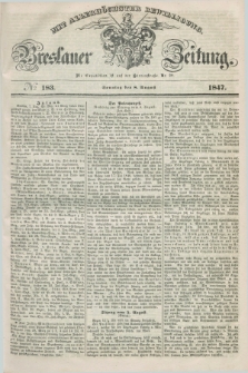 Breslauer Zeitung : mit allerhöchster Bewilligung. 1847, № 183 (8 August) + dod.