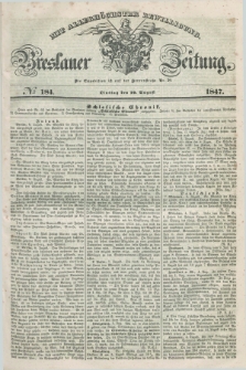 Breslauer Zeitung : mit allerhöchster Bewilligung. 1847, № 184 (10 August) + dod.