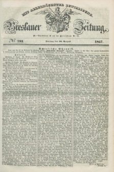 Breslauer Zeitung : mit allerhöchster Bewilligung. 1847, № 193 (20 August) + dod.