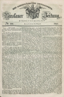 Breslauer Zeitung : mit allerhöchster Bewilligung. 1847, № 194 (21 August) + dod.