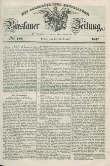 Breslauer Zeitung : mit allerhöchster Bewilligung. 1847, № 198 (26 August) + dod.