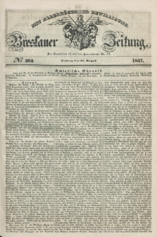 Breslauer Zeitung : mit allerhöchster Bewilligung. 1847, № 202 (31 August) + dod.