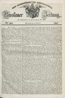 Breslauer Zeitung : mit allerhöchster Bewilligung. 1847, № 233 (6 Oktober) + dod.