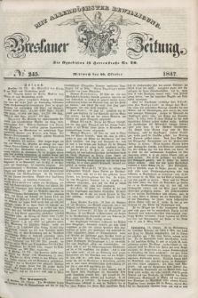Breslauer Zeitung : mit allerhöchster Bewilligung. 1847, № 245 (20 Oktober) + dod.