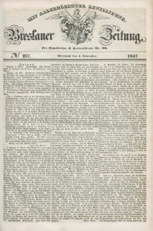 Breslauer Zeitung : mit allerhöchster Bewilligung. 1847, № 257 (3 November) + dod.