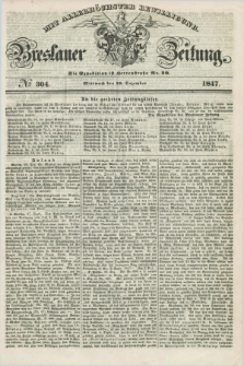 Breslauer Zeitung : mit allerhöchster Bewilligung. 1847, № 304 (29 Dezember) + dod.