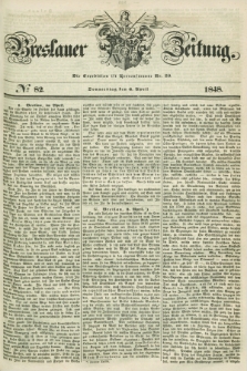 Breslauer Zeitung. 1848, № 82 (6 April) + dod.