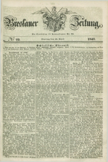 Breslauer Zeitung. 1848, № 92 (18 April) + dod.