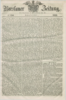 Breslauer Zeitung. 1849, № 154 (6 Juli) + dod.
